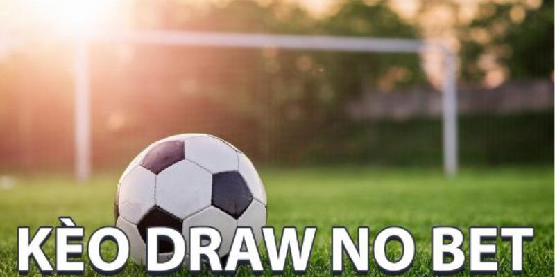 Hướng dẫn luật chơi kèo Draw No Bet