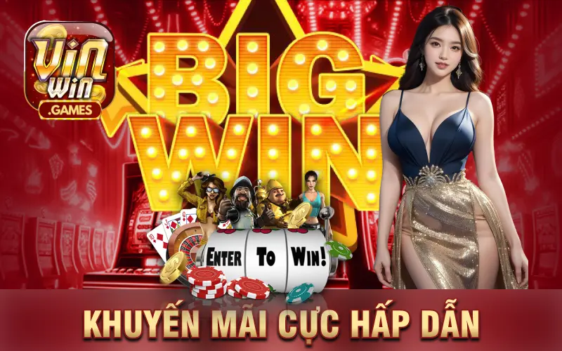 Khuyến mãi siêu hấp dẫn tại Vinwin sẽ làm anh em bet thủ không từ bỏ được đam mê